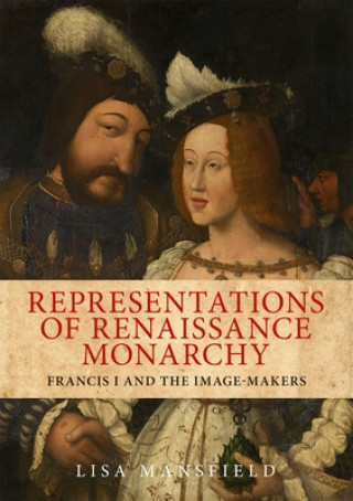 Kniha Representations of Renaissance Monarchy Lisa Mansfield