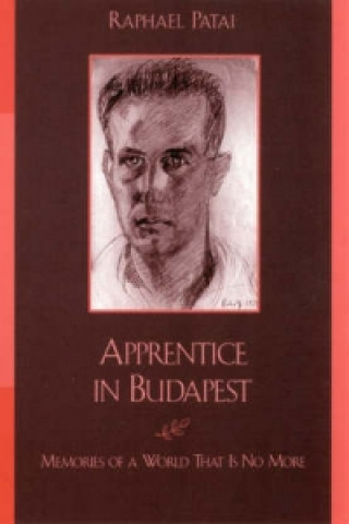 Knjiga Apprentice in Budapest Raphael Patai