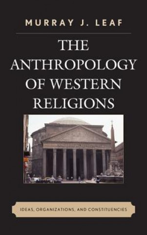 Könyv Anthropology of Western Religions Murray J. Leaf