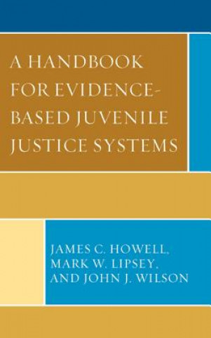 Carte Handbook for Evidence-Based Juvenile Justice Systems James C. Howell