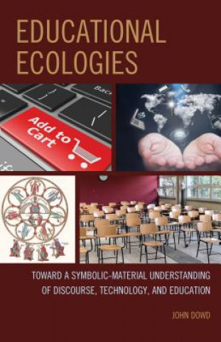 Kniha Educational Ecologies John Dowd