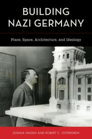 Könyv Building Nazi Germany Joshua Hagen
