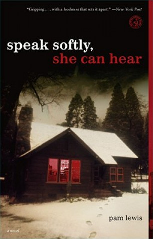 Kniha Speak Softly, She Can Hear Pam Lewis