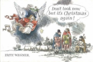 Könyv Don't Look Now But It's Christmas Again Fritz Wegner