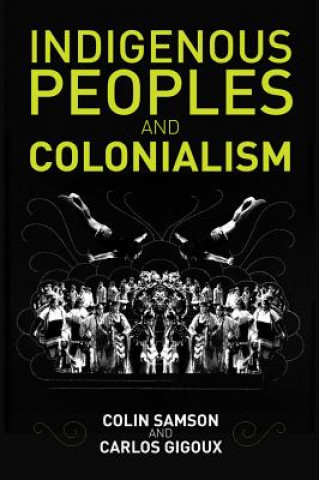 Carte Indigenous Peoples and Colonialism: Global Perspec tives Colin Samson