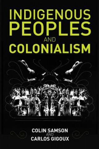 Buch Indigenous Peoples and Colonialism: Global Perspec tives Colin Samson