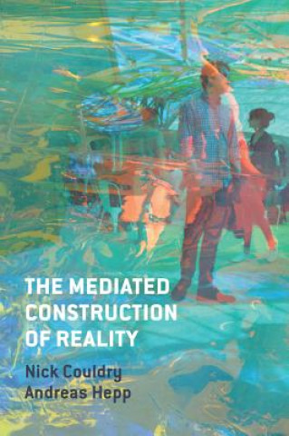 Könyv Mediated Construction of Reality Nick Couldry