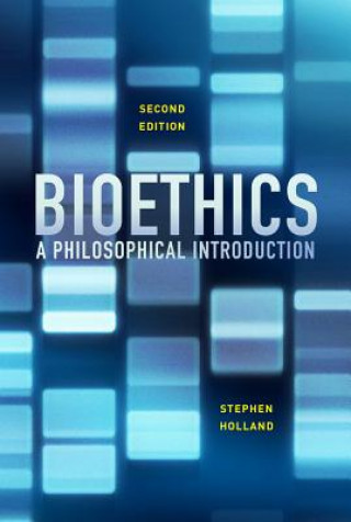 Könyv Bioethics - A Philosophical Introduction, 2e Stephen Holland