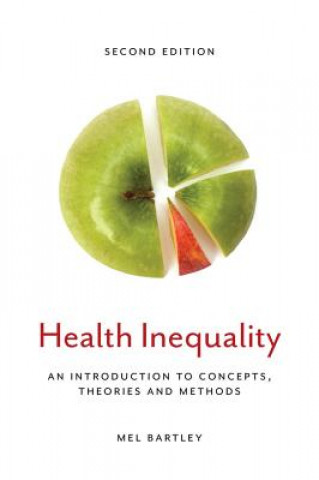 Carte Health Inequality - An Introduction to Concepts, Theories and Methods, 2e Mel Bartley