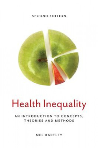 Książka Health Inequality - An Introduction to Concepts, Theories and Methods, 2e Mel Bartley