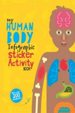 Carte My Human Body Infographic Sticker Activity Book John Dearden