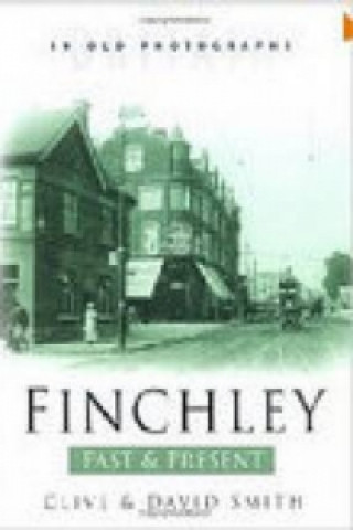 Libro Finchley Past and Present Clive Smith