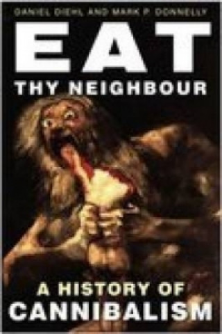 Knjiga Eat Thy Neighbour Daniel Diehl