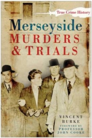 Kniha Merseyside Murders and Trials Vincent Burke