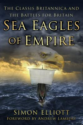 Könyv Sea Eagles of Empire Simon Elliott