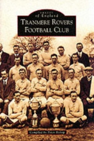 Kniha Tranmere Rovers Football Club Peter Bishop