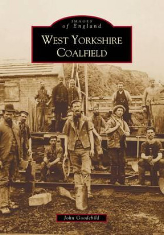 Könyv West Yorkshire Coalfield John Goodchild