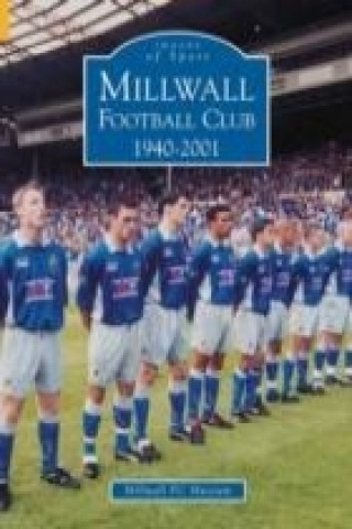 Könyv Millwall Football Club 1940-2001 Millwall FC Museum