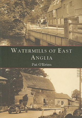 Knjiga Watermills of East Anglia Pat O'Brien