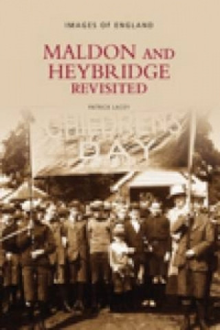 Kniha Maldon and Heybridge Revisited Patrick Lacey