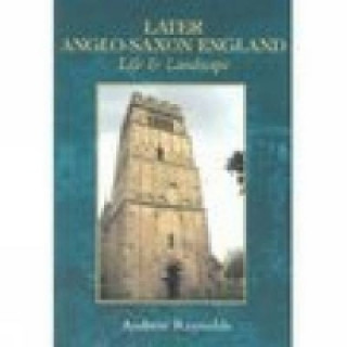 Kniha Later Anglo-Saxon England Leonard C. Reynolds