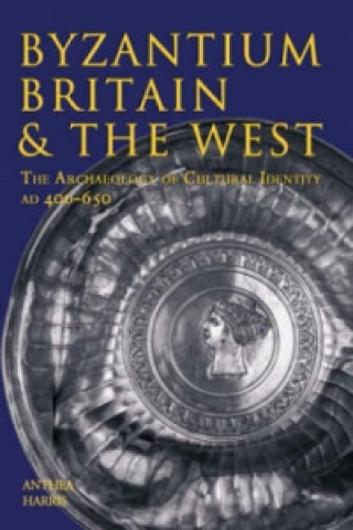 Carte Byzantium, Britain and the West Anthea Harris