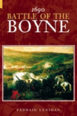 Könyv 1690 Battle of the Boyne Padraig Lenihan