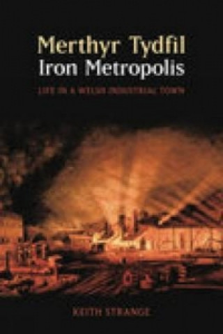 Kniha Merthyr Tydfil, Iron Metropolis Keith Strange