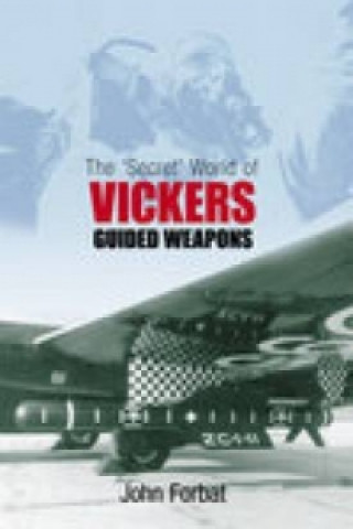 Book 'Secret' World of Vickers Guided Weapons John Forbat