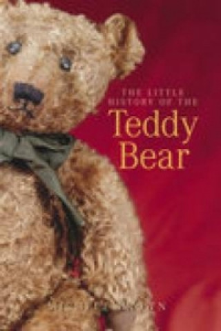 Książka Little History of the Teddy Bear Michele Brown