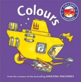 Carte Amazing Machines First Concepts: Colours Tony Mitton