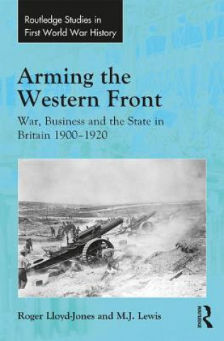Book Arming the Western Front M. J. Lewis