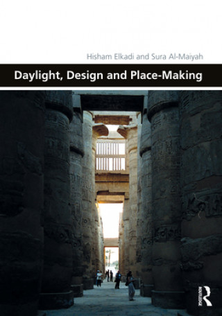 Knjiga Daylight, Design and Place-Making HISHAM ELKADI