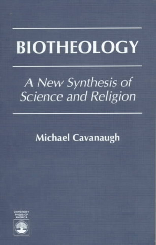 Kniha Biotheology Michael Cavanaugh