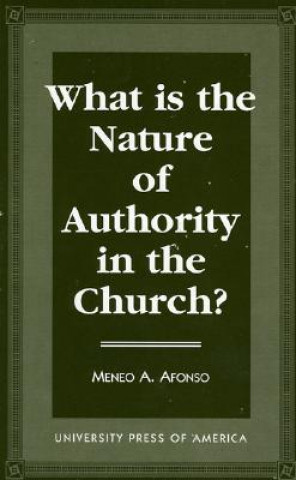 Książka What is the Nature of Authority in the Church? Menco A. Afonso