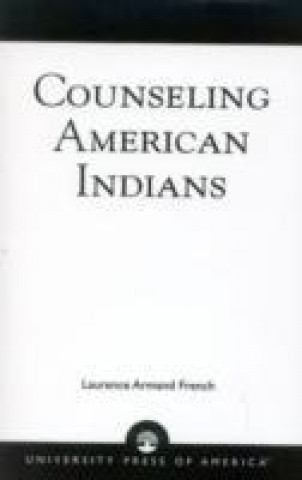 Książka Counseling American Indians Laurence Armand French