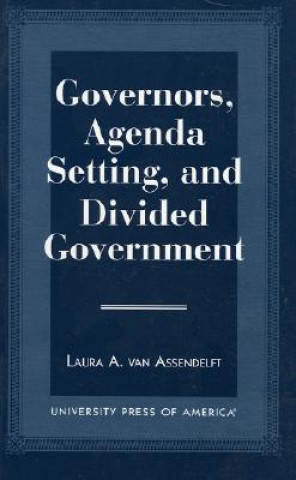 Kniha Governors, Agenda Setting, and Divided Government Laura A. Van Assendelft