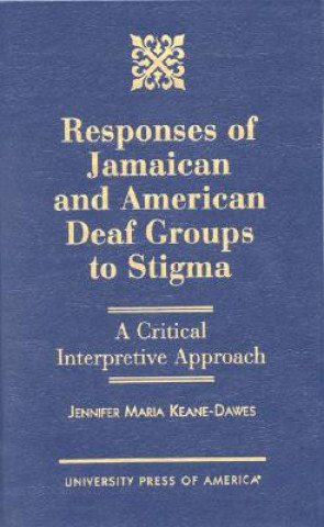 Carte Responses of Jamaican and American Deaf Groups to Stigma Jennifer Keane-Dawes