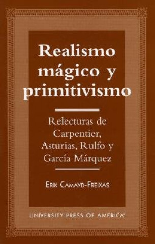 Kniha Realismo Magico y Primitivismo Erik Camayd-Freixas