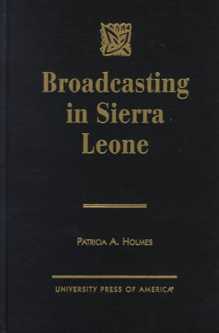 Carte Broadcasting in Sierra Leone Patricia A. Holmes