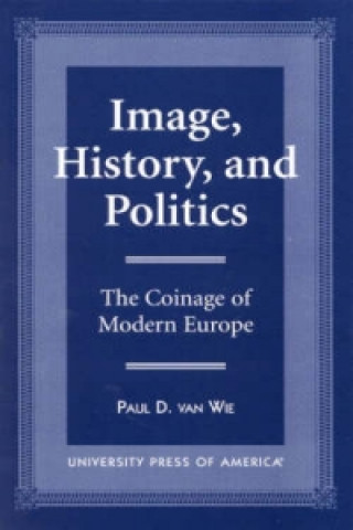 Βιβλίο Image, History, and Politics Paul D. van Wie