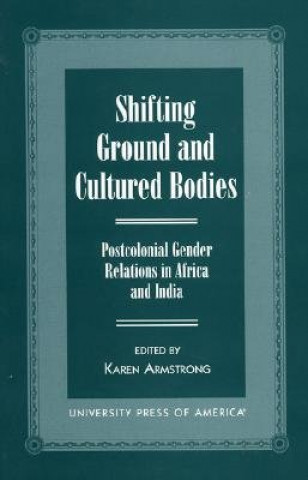 Kniha Shifting Ground and Cultural Bodies Suomen Antropologinen Seura