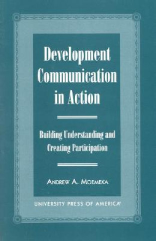 Carte Development Communication in Action Andrew A. Moemeka
