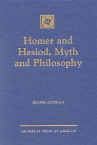 Könyv Homer and Hesiod, Myth and Philosophy Richard Gotshalk