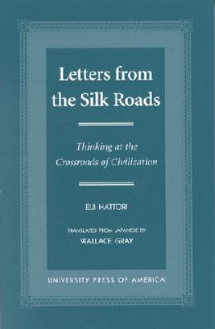 Carte Letters From the Silk Roads Eiji Hattori