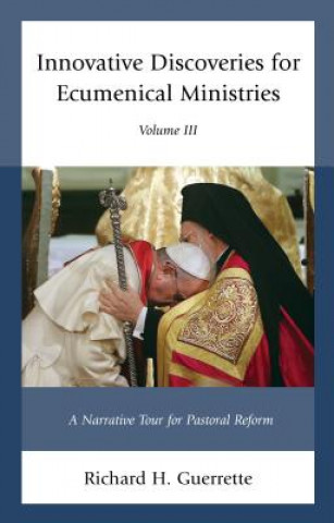 Kniha Innovative Discoveries for Ecumenical Ministries Richard H. Guerrette