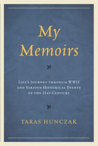 Knjiga My Memoirs Taras Hunczak
