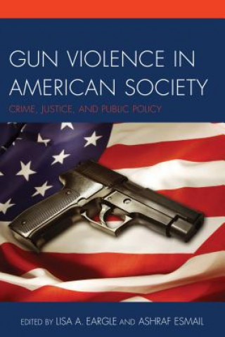 Könyv Gun Violence in American Society Lisa A Eargle