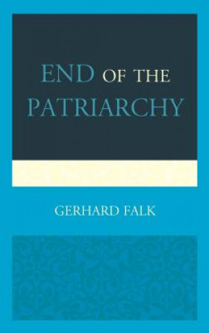 Könyv End of the Patriarchy Gerhard Falk