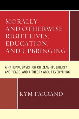 Buch Morally and Otherwise Right Lives, Education and Upbringing Kym Farrand